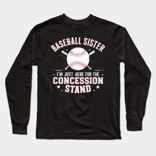 baseball sister, i'm just here for the concession stand Long Sleeve T-Shirt